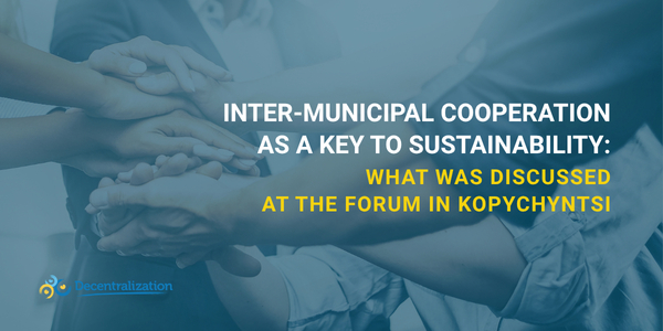 Inter-municipal cooperation as a key to sustainability: What was discussed at the forum in Kopychyntsi