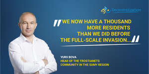 ‘We now have a thousand more residents than we did before the full-scale invasion...’ Interview with the Trostianets community leader