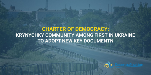 Charter of Democracy: Krynychky community among first in Ukraine to adopt new key document