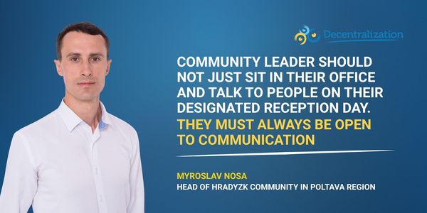 ‘Community leader should not just sit in their office and talk to people on their designated reception day. They must always be open to communication.’ Interview with Myroslav Nosa