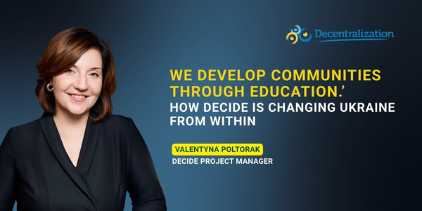 We develop communities through education.’ How DECIDE is changing Ukraine from within (part one of a long interview)