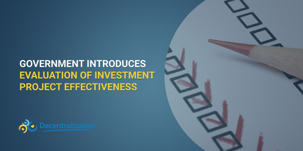 Government introduces evaluation of investment project effectiveness