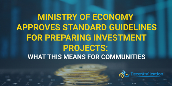 Ministry of Economy approves standard guidelines for preparing investment projects: What this means for communities