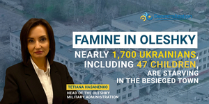 Famine in Oleshky. Nearly 1,700 Ukrainians, including 47 children, are starving in the besieged town