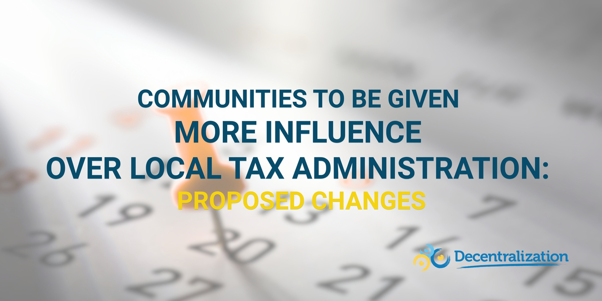 Communities to be given more influence over local tax administration: Proposed changes