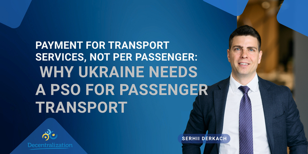 Payment for transport services, not per passenger: Why Ukraine needs a PSO for passenger transport