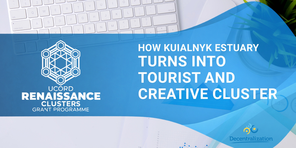 UCORD “Renaissance Clusters” grant programme: How Kuialnyk Estuary turns into tourist and creative cluster