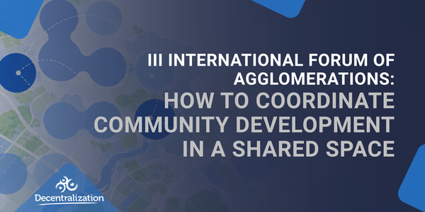 III International Forum of Agglomerations: How to coordinate community development in a shared space